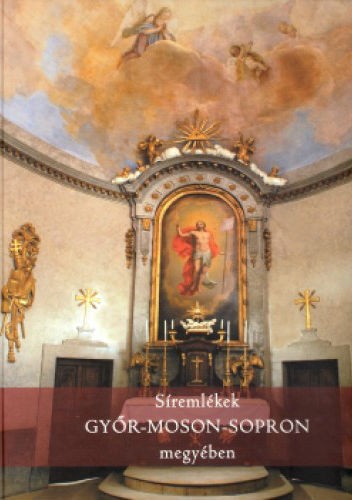 Síremlékek Győr-Moson-Sopron megyében