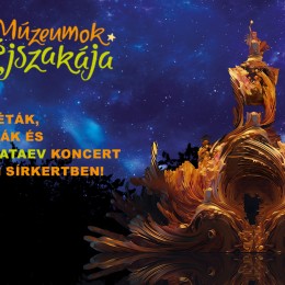 Múzeumok Éjszakája a Fiumei úti sírkertben